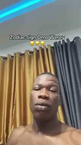 Zodiac sign Omo Werey 😂😂#zodiacsigns #trendingvideo 