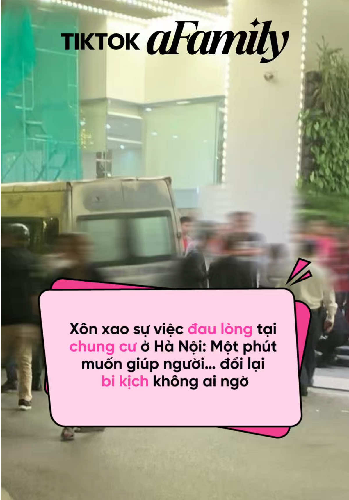 Câu chuyện đang gây xôn xao mạng xã hội #afamilyngaylucnay #afamily #hanoi #chungcu #baove 