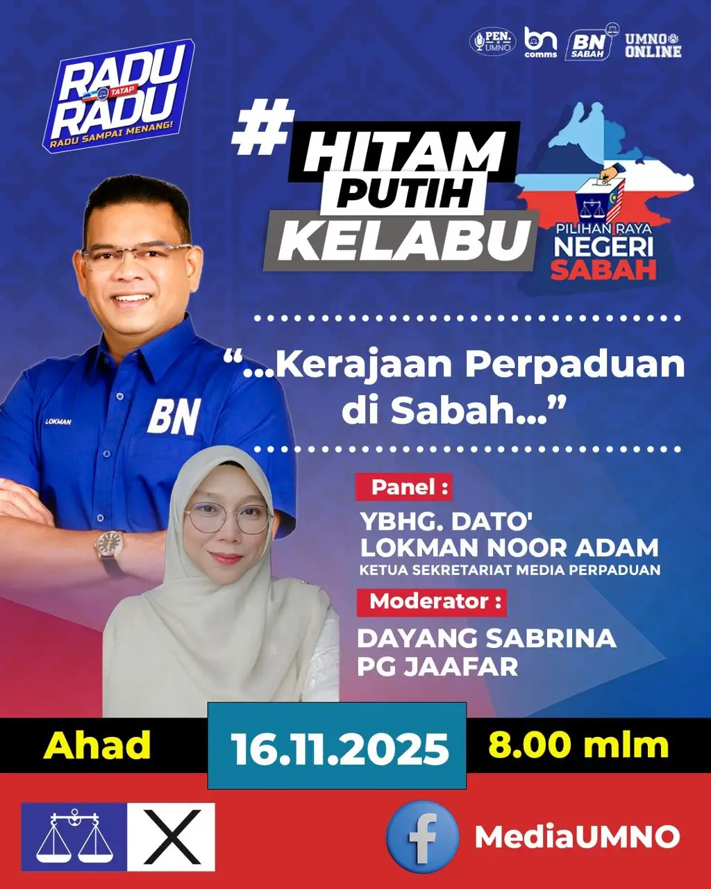 📢 #HitamPutihKelabu Khas PRU DU Sabah Ke-17 ❓ *... Kestabilan Politik Sabah?* Saksikan kupasan dan pendapatan panel jemputan khas sempena Pilihanraya Umum Dewan Undangan Sabah ke 17 🗓️ Ahad , 16 November 2025 ⏰ 8.00 malam 📍 LIVE di umno-online 🎙️ Panel : *YBhg. Dato' Lokman Noor Adam* Ketua Sekretariat Media Perpaduan  👤 Moderator : *Dayang Sabrina* 👉 Jom tonton di: FB UMNO Online #PRUDUSabah #PRNSabah #RaduTatapRadu #BikinBalikSabah  