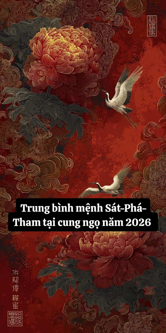 Trung bình mệnh Sát-Phá-Tham tại cung ngọ năm 2026  ( đây là thông tin tham khảo  tổng quan,không áp dụng cho mọi trường hợp )#tuvituongso #tuvisomenh #tuvi #tuvivietnam 