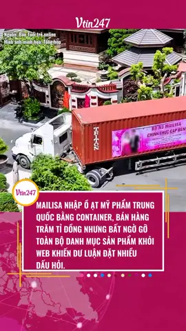 MAILISA NHẬP Ồ ẠT MỸ PHẨM TRUNG QUỐC BẰNG CONTAINER, BÁN HÀNG TRĂM TỈ ĐỒNG NHƯNG BẤT NGỜ GỠ TOÀN BỘ DANH MỤC SẢN PHẨM KHỎI WEBSITE KHIẾN DƯ LUẬN ĐẶT NHIỀU DẤU HỎI. #mailisa #mypham #tiktoknews #congan #vtin247 