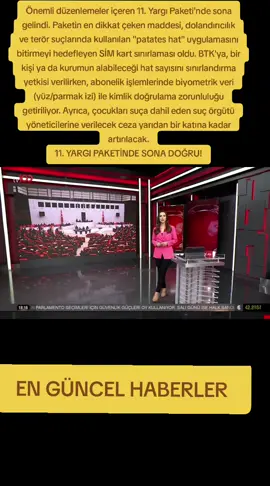 Önemli düzenlemeler içeren 11. Yargı Paketi'nde sona gelindi. Paketin en dikkat çeken maddesi, dolandırıcılık ve terör suçlarında kullanılan 