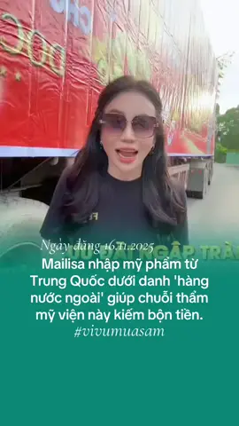 Chuỗi Mailisa: Nhập loạt container mỹ phẩm Trung Quốc về bán hốt bạc, nay đột ngột gỡ khỏi website #vivumuasam #xuhuongtiktok #tiktokviral #popsww #mailisa 