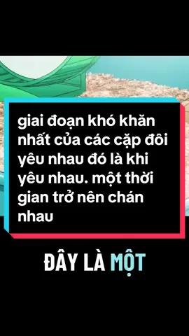 giai đoạn khó khăn nhất của các cặp đôi yêu nhau đó là khi yêu nhau. một thời gian tình cảm của 2 người sẽ có lúc rơi vào tình trạng nhạt nhẽo #suutam #tinhyeu #vr #viral #xuhuongtiktok #ilovetiktok 