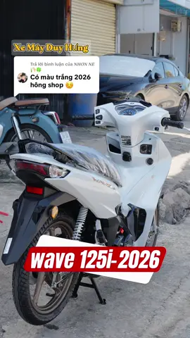 Trả lời @𝑵𝑯𝑶̛𝑵 𝑵𝑬̀ 🌾🍀 có Màu Trắng 2026 kun a Trai Nhó #xemayduyhungchinhanh3 #wave125i2026 #Wave125 #wave125thailand 