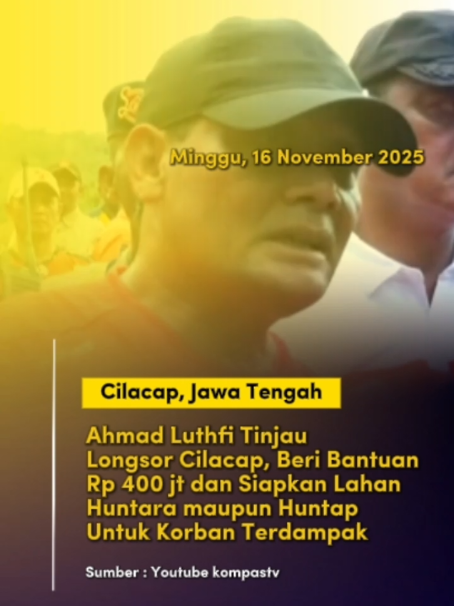 Ahmad Luthfi Tinjau Longsor Cilacap, Beri Bantuan Belanja Tak Terduga Rp 400 jt dan Siapkan Lahan Huntara maupun Huntap Untuk Korban Terdampak Gubernur Jawa Tengah Ahmad Luthfi meninjau lokasi longsor di Desa Cibeunying, Cilacap, pada Minggu, 16 November 2025. Ia mengatakan sebanyak 920 relawan telah dikerahkan untuk membantu pencarian 12 korban yang masih tertimbun longsor. Melansir dari kompastv, Luthfi diketahui menyiapkan sebanyak 3,5 hektare di daerah Majenang untuk menanggulangi korban terdampak.  Selain meninjau, Luthfi juga menggelar rapat terbatas terkait dengan percepatan penanganan bencana tanah longsor. Dikutip dari antara, rapat tersebut diikuti oleh Kepala Pelaksana Badan Penanggulangan Bencana Daerah (BPBD) Jateng Bergas Catursasi Penanggungan, Deputi Bidang Penanganan Darurat Bencana Badan Nasional Penanggulangan Bencana (BNPB) Budi Irawan, Bupati Cilacap Syamsul Auliya Rachman, organisasi perangkat daerah (OPD) terkait, serta tim SAR gabungan dari TNI/Polri dan sukarelawan. Luthfi juga menyerahkan bantuan, berupa dana Belanja Tidak Terduga (BTT) Provinsi Jateng Rp400 juta untuk penanganan 12 rumah roboh/musnah dan 16 rumah rusak berat, dan donasi dari Korpri Jateng sebesar Rp34 juta untuk 17 keluarga, tiga ton beras dari BKK Korwil Banyumas, dua ton beras dari Dinas Ketahanan Pangan Jateng, 180 paket sembako dari Biro Umum Sekretariat Daerah Jateng, serta santunan dari Baznas Jateng. #update #ahmadluthfi #bantuan #longsor #cilacap 