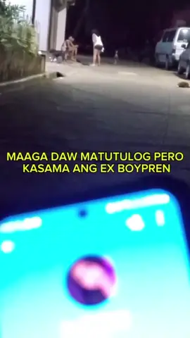 Maaga daw matutulog pero kasama yung ex boyfriend 🥺😢