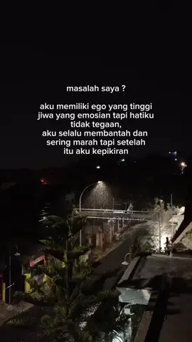 sering mencoba untuk jadi orang tegaan tepi selalu gagal #egois #pikiran #hati 