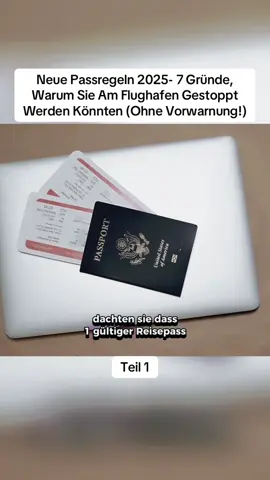 Neue Passregeln 2025- 7 Gründe, Warum Sie Am Flughafen Gestoppt Werden Könnten (Ohne Vorwarnung!) (1). #fyp #deutschland #warum #flughafen #werden 