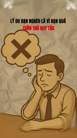 Lý do bạn nghèo là do bạn quá tuân thủ quy tắc #bimat #tuduy #baihoccuocsong #trietlycuocsong #trituenguoixua 