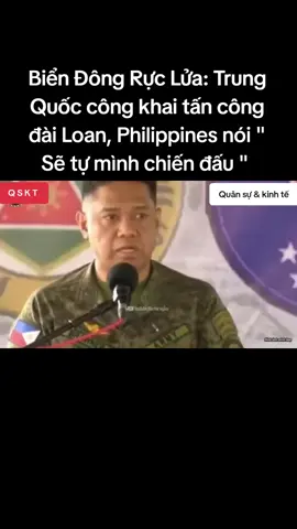 biển Đông Rực Lửa, Trung Quốc công khai tấn công đài Loan, Philippines nói sẽ tự mình chiến đấu!#trungquoc #philippines #my#quansu#quansuthegioi 