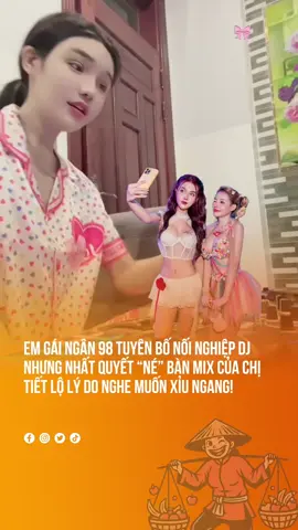 Phương Anh nối nghiệp DJ của Ngân 98 nhưng “né” bàn mix của chị #tiktoknews #xuhuong #viral #ngan98 #phuonganh 