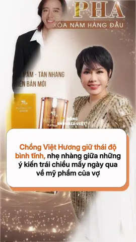 Chồng Việt Hương giữ thái độ bình tĩnh, nhẹ nhàng giữa những ý kiến trái chiều mấy ngày qua về mỹ phẩm của vợ #viethuong #hongshowbizviet #sgsmedia 