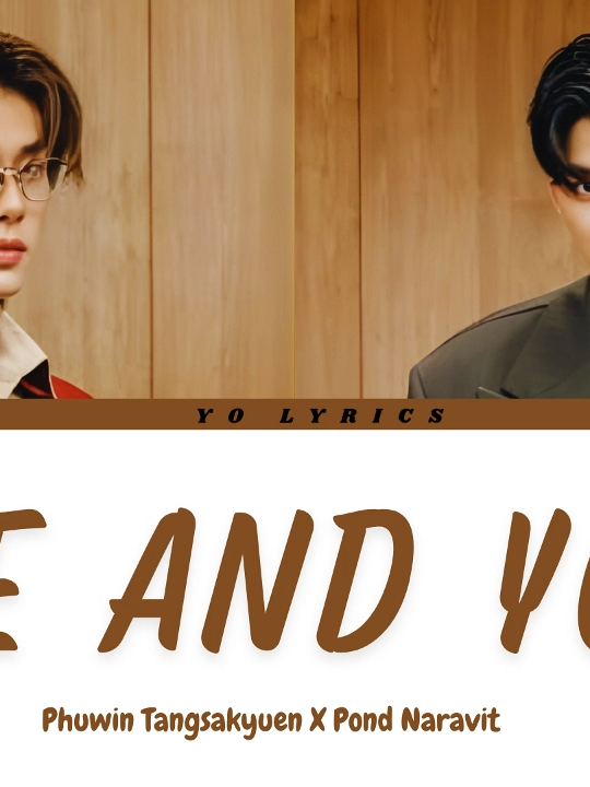 Me And You - Pond, Phuwin (Ost.Me And Thee) - Lyrics [ Han/Rom/IND/ENG ] #pondphuwin #meandtheeseries #gmmtvrecords