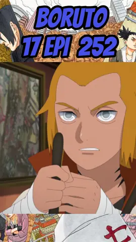 Boruto 17° Temporada EPI 252 DUB #boruto #kawaki #borutonarutonextgenerations #fyp #animeedit #borutotwobluevortex #mitsuki #saradauchiha #kawakiuzumaki #sarada #kagura #anime #mizukage #time7