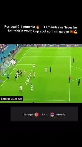 पोर्चुगल ९-१ आर्मेनिया: फर्नान्डेस र नेभेसका ह्याट्रिक गोलहरूले विश्वकप स्थान सुनिश्चित गर्न मद्दत गरे।#brunofernandes #joaoneves #worldcup2026 #portugal #creatorsearchinsights 