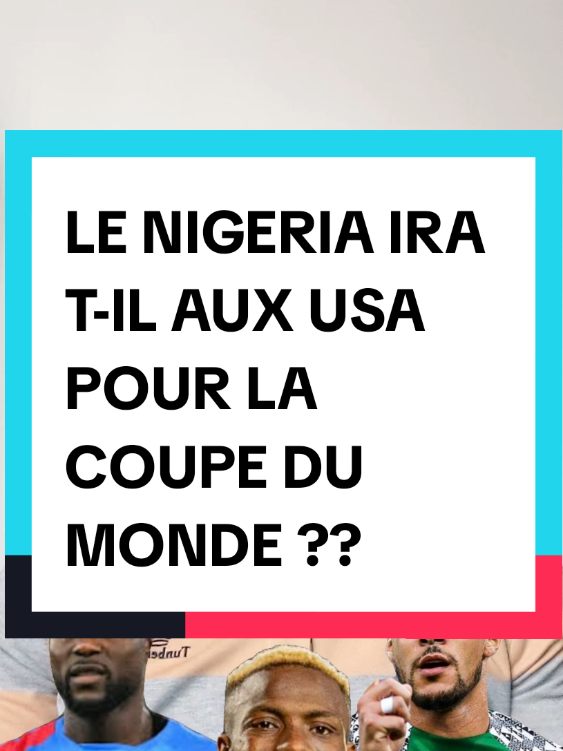 LE NIGERIA IRA T-IL AUX USA POUR LA COUPE DU MONDE ?#?#footballtiktok #pourtoi #NIGERIA #RDC @L’ÉQUIPE @CANAL+ SPORT @beIN SPORTS @Fif @Foot Mercato @CAF_Online @FIFA 