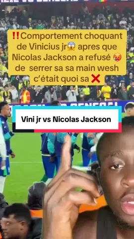 ‼️Comportement choquant de Vinicius jr😱 apres que Nicolas Jackson a refusé 🥵de  serrer sa sa main wesh c’était quoi sa #viniciusjunior #nicolasjackson #footballtiktok #viral #reaction 