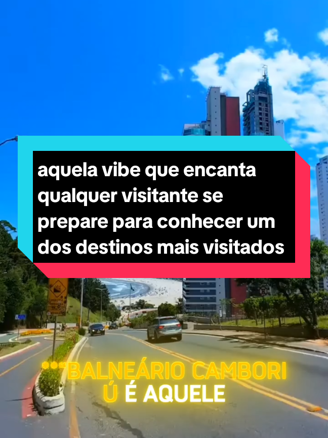 #balneário Camboriú aquela vibe que encanta qualquer visitante se prepare para conhecer um dos destinos mais amados de Santa Catarina