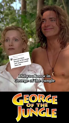 Replying to @nosillablue Did you know in GEORGE OF THE JUNGLE? #fyp #georgeofthejungle #lesliemann #brendanfraser #doesitholdup 