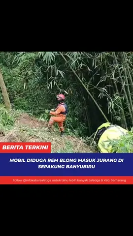 Minggu 16/11/25 Info masuk diduga mengalami rem blong pengendara mobil masuk jurang di Sepakung Banyubiru Siang ini dilakukan evakuasi oleh Damkar & warga setempat Tidak ada korban jiwa, sopir hanya mengalami luka #KABARSALATIGA