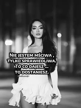 Traktowanie kogoś tak  jak on Ciebie ... To nie zemsta ,to  wzajemność.