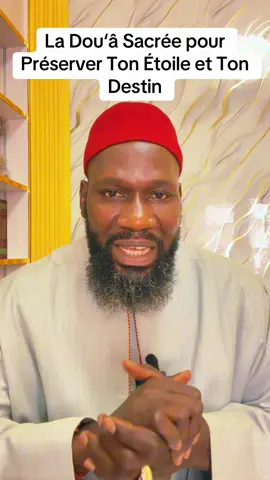 Comment Protéger Ton Étoile? La Dou‘â Sacrée pour Protéger Ton Étoile et Ton Destin. #fyp #senegaltiktok #tiktoksenegal #karangué #amycolledieng 