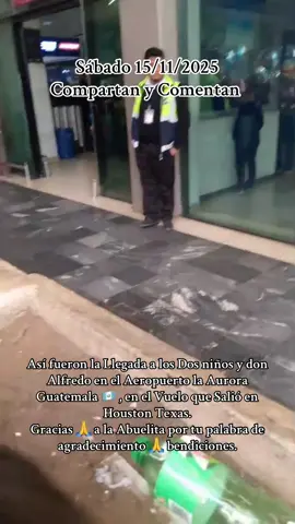 Así fueron la Llegada a los Dos niños y don Alfredo en el Aeropuerto la Aurora Guatemala 🇬🇹 , en el Vuelo que Salió en Houston Texas. Gracias 🙏 a la Abuelita por tu palabra de agradecimiento 🙏 bendiciones.#viral #viralvideo #paratiiiiiiiiiiiiiiiiiiiiiiiiiiiiiii @fernando Seb 502 @🕊️💚🙏Walter Geovany Caal of2 @Winter Coc Ba 