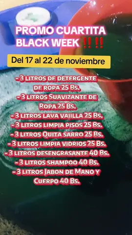 BLACK WEEK ‼️‼️‼️ PROMO CUARTITA - 3 litros de detergente  de ropa 25 Bs. - 3 litros Suavizante de  Ropa 25 Bs. - 3 litros lava vajilla 25 Bs. - 3 litros limpia pisos 25 Bs. - 3 litros Quita sarro 25 Bs. - 3 litros limpia vidrios 25 Bs. - 3 litros desengrasante 40 Bs. - 3 litros shampoo 40 Bs. - 3 litros Jabon de Mano y  Cuerpo 40 Bs. SUC. LA PAZ, calle Figueroa galería Gran poder, Lunes a viernes de 10 am a 8 pm y sabados de 10:30 am a 3 pm, SUC EL ALTO; Zona Villa Dolores entre calle 7 y 8, calle Francisco Carvajal. De lunes a Sábado de 9 am. a 7 pm. tenemos un video anclado con las indicaciones de ambas direcciones 😊 #elaltobolivia🇧🇴🥰 #lapaz_bolivia🇧🇴 #paratiiiiiiiiiiiiiiiiiiiiiiiiiiiiiiiiii🦋 #viraltiktok #fyyyyyyyyyyyyyyyy 