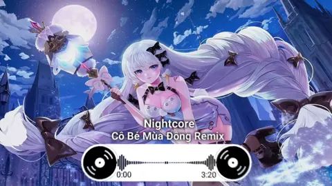 N-Nightcore Cô Bé Mùa Đông Remix #ngocmusic #nightcore #nhacremix 