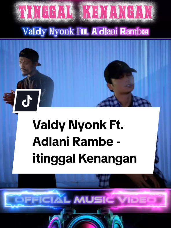 Valdy Nyonk Ft. Adlani Rambe - Tinggal Kenangan (Official Music Video) #lagupopuler #liriklagu #trending #livefest2025 