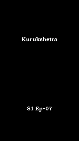Kurukshetra (S1 Ep-07)