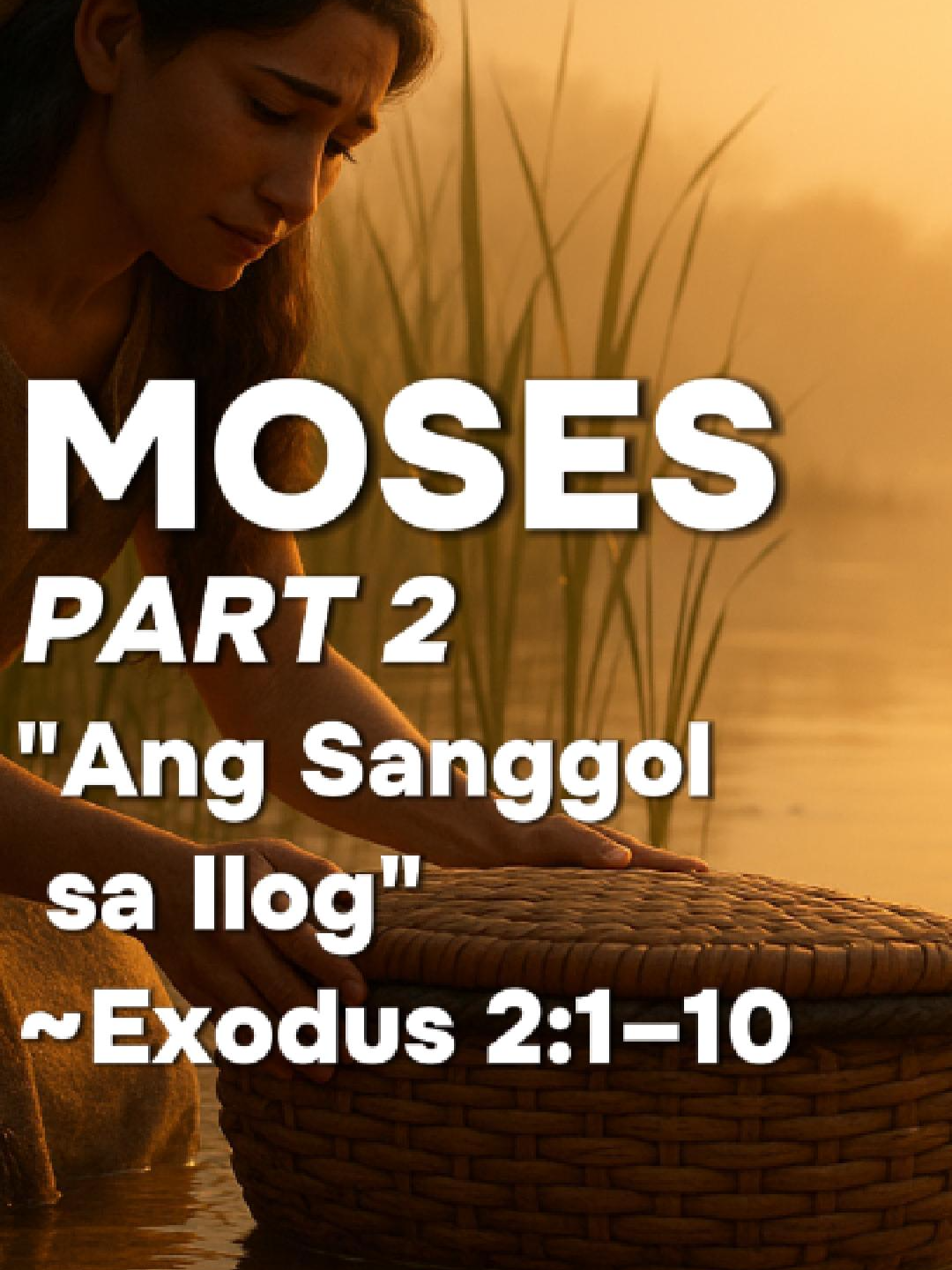Ang Kwento ni Moises PART 2 — Ang Sanggol sa Ilog #biblestory #storytime #christiantok #fyp #godsplan