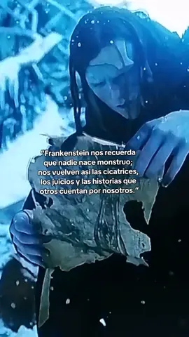 “Frankenstein nos recuerda que nadie nace monstruo; nos vuelven así las cicatrices, los juicios y las historias que otros cuentan por nosotros.” #frankenstein #pelicula #guillermodeltoro #corazon #netflix