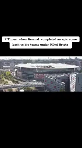 7 Times when Arsenal completed an epic come back vs big teams under Mikel Arteta #foryoupage #goviral #football #Arsenal 