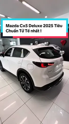 Mazda Cx5 Deluxe 2025 Tiêu chuẩn đã Tử tế rồi còn nâng cấp Thêm Option nữa ! #MazdaCx5 #Cx5Deluxe #NewCx5 