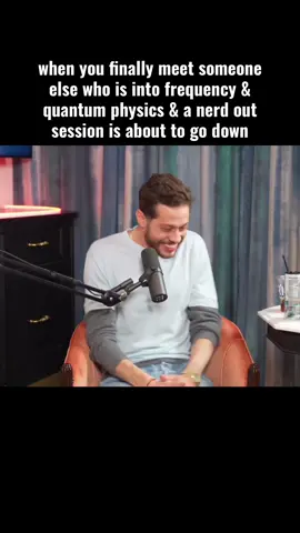 when you finally meet someone else who is into frequency & quantum physics as much as you & a nerd out session is about to go down #theovon #petedavidson #frequency #quantumphysics #quantumleap 