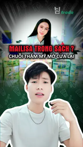 Thế là Mailisa trong sạch à mọi người ??? Chuỗi thẩm mỹ Mailisa mở cửa hoạt động trở lại #tradahungmanh #tinmoi #mailisa #tintuc 