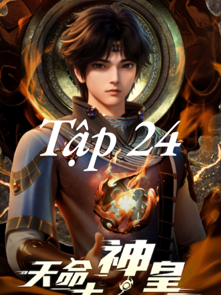 HH-Anime 3D- BỘ PHIM -Thiên Mệnh Đại Thần Hoàng'' Tâp 24 