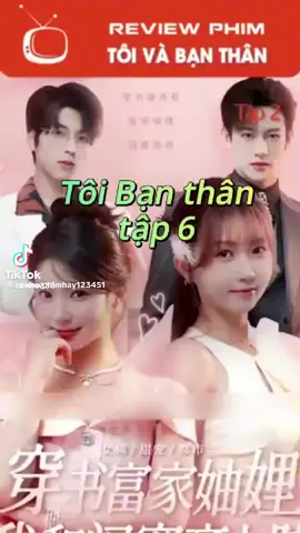 Tôi và  bạn thân phần 6#rivew #ngôntình 