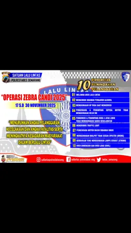 OPERASI ZEBRA CANDI 2025 📆 17 - 30 November 2025 Polrestabes Semarang menggelar Operasi ZebraCandi 2025 demi menciptakan ketertiban, keselamatan, dan kenyamanan pengguna jalan. 