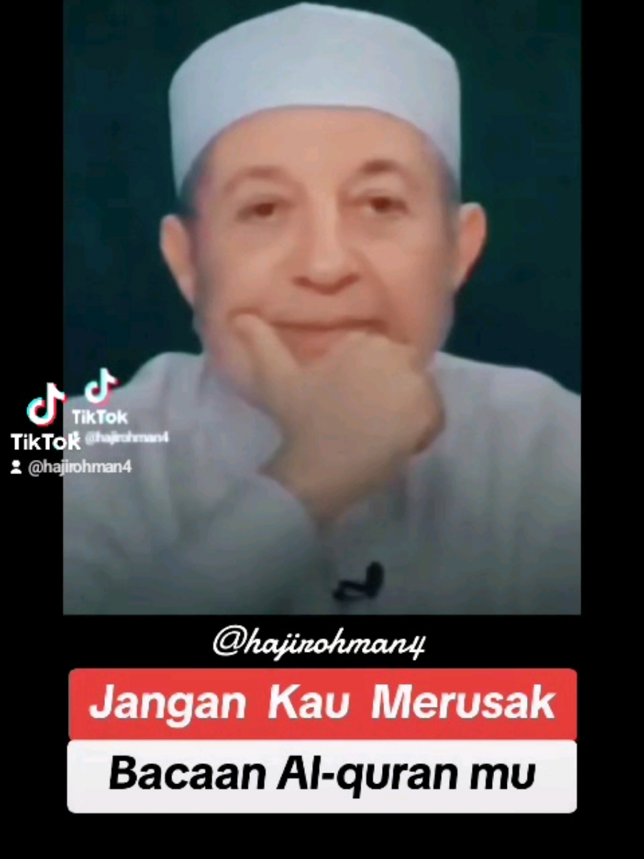 ⛔️  Jangan Kau Rusak Bacaanmu ‼️ repost By #hajiganteng  #tahsinkanindonesia #tahsinkankeluarga #tahsin #alquran    ⚠️ Ada 72% Muslim Indonesia gak bisa  baca Quran❓️❓️  https://www.youtube.com/@hajirohmanabdurohman9295 5 إذْ وَاجِــبٌ عَلَـيْـهِـمُ مُـحَـتَّــمُ *** قَـبْـلَ الـشُّـرُوعِ أَوَّلاً أَنْ يَعْـلَـمُـوا 6 مَـخَـارِجَ الْـحُـرُوفِ وَالـصِّـفَـاتِ *** لِيَلْـفِـظُـوا2 بِـأَفْـصَـحِ الـلُّـغَــاتِ 5. Maka wajib secara mutlak bagi para pembaca Al-Quran, sebelum mereka mulai membaca Al-Quran, hendaklah terlebih dahulu memahami, 6. Tempat-tempat keluarnya huruf hijaiyah serta sifat-sifat yang mengiringinya, agar mereka bisa mengucapkan huruf demi huruf tersebut dengan bahasa yang paling fasih.  خيركم من تعلم القرآن وعلمه “Sebaik-baik kalian adalah orang yang mempelajari Al-Qur’an dan mengajarkannya”. (HR. Bukhori). اَلإِسْنَادُ مِنَ الدِّيْنِ وَلَوْلَا الإِسْنَادُ لَقَالَ مَنْ شَاءَ مَا شَاءَ  “... itu bagian dari agama. Kalau bukan karena Isnad, pasti siapaun bisa berkata apa yang dia kehendaki...” (Abdullah bin al-Mubarak rahimahullah(ulama tabi’ at tabi’in))  انَّا نَحْنُ نَزَّلْنَا ٱلذِّكْرَ وَإِنَّا لَهُۥ لَحَٰفِظُونَ 
