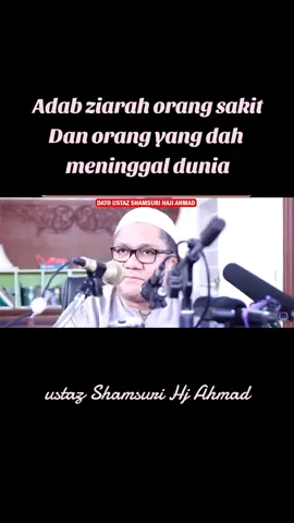 Adab ziarah orang sakit.. #bismillahfyp  #assalamualaikum_shbtku_semua  #kongsiilmu  #ceramahislam  #ustazshamsuriahmad 