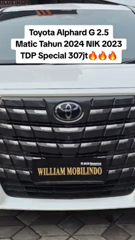 Toyota Alphard G 2.5 Matic Tahun 2024 Kondisi Mulus Terawat Istimewa Seperti Baru  DI JAMIN BAGUS  Harga kredit 1.150 M NIK 2023 Paket TDP kredit 4 Tahun DP Murah TDP 307 jt angsuran 27.160.000 x47  Paket TDP kredit 5 Tahun DP Murah TDP 307 jt angsuran 23.720.000 x59  Paket TDP kredit 6 Tahun DP Murah TDP 307 jt angsuran 21.220.000 x71 William Mobilindo Dealer  Adalah dealer yang berdomisili di Bekasi yang sudah terpercaya dan berpengalaman yang menawarkan mobil second berkualitas, keamanan dan kenyamanan konsumen adalah prioritas kami.  Kenapa beli di William Mobilindo dealer? 1. Sudah lulus inspeksi oleh tim yg profesional 2. Garansi mesin aman 3. tim sales yg handal Proses jual beli gampang dan cepat  (Harga yang tercantum adalah harga khusus paket kredit untuk harga cash bisa langsung telepon wa dan chat)  Melayani cash kredit dan tukar tambah  Benefit: 1 Bagus, terawat interior bersih 2 Tidak ada perbaikan , tinggal pakai 3 Tidak bekas tabrakan atau banjir 4 Kami sangat mengutamakan kualitas mobil kami 5 Surat surat dijamin asli 6 Proses kredit dibantu sampai goal 7 TDP bisa disesuaikan dgn bugjet 8 Bunga ringan dan proses cepat  Segera datang ke showroom kami, cek unit dan tes drive  Follow us on Instagram & tiktok @jokowilliammobilindo Youtube Channel williammobilindo HUB  JOKO / WILLIAM MOBILINDO  Jl. Bulevar Ahmad Yani Kavling Bekasi CBD Summarecon BekasiBlok KB008/009 1 Deret Dengan Kopi Nako