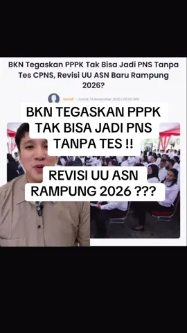 BKN TEGASKAN PPPK TAK BISA JADI PNS TANPA TES !!REVISI UU ASN RAMPUNG 2026 ??? #pppk #cpns #lks #lfks #fyp 