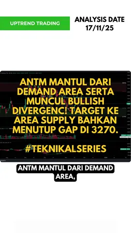 ANTM mantul dari demand area serta muncul bullish divergence! Target ke area supply bahkan menutup gap di 3270. #sahamantm #teknikalseries #uptrendtrading #trading #teknikalanalisis 