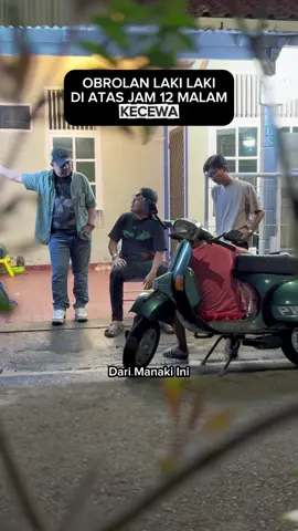 POV : OBROLAN LAKI-LAKI DIATAS JAM 12 MALAM
