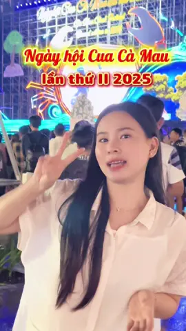 Ngày hội Cua Cà Mau lần thứ II 2025 #ngayhoicuacamau #cuacamau #camau #baclieudidau #lehoicuacamau 