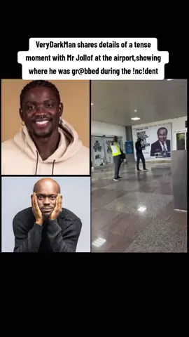 VeryDarkMan shares details of a tense moment with Mr Jollof at the airport,showing  where he was gr@bbed during the !nc!dent #vdm #mrjollof #juicyblog247 #tiktokviral 