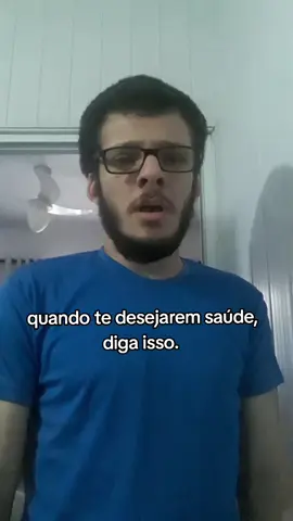 diga isso quando te desejarem saúde. #foryoupage #fyp #foryou 